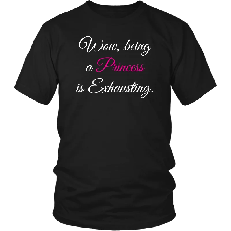 pair comfy t-shirts -Being a Princess is Exhausting Unisex T-Shirt