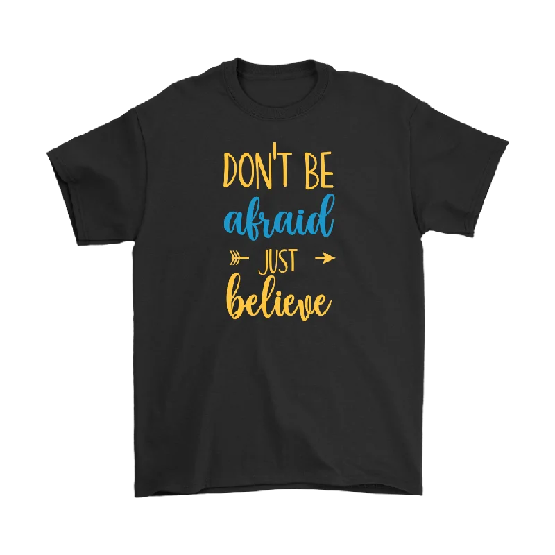 puff sleeve t-shirts -Don't Be Afraid Just Believe Men's and Women's T-Shirt, Christian, Faith