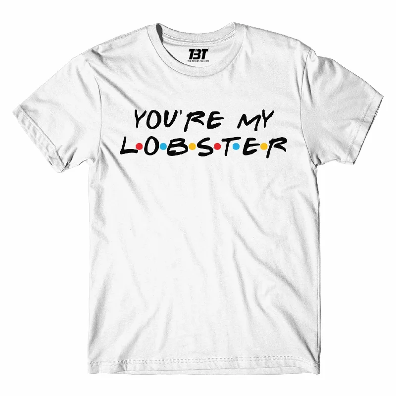 slit neck t-shirts -Friends T shirt - You're My Lobster