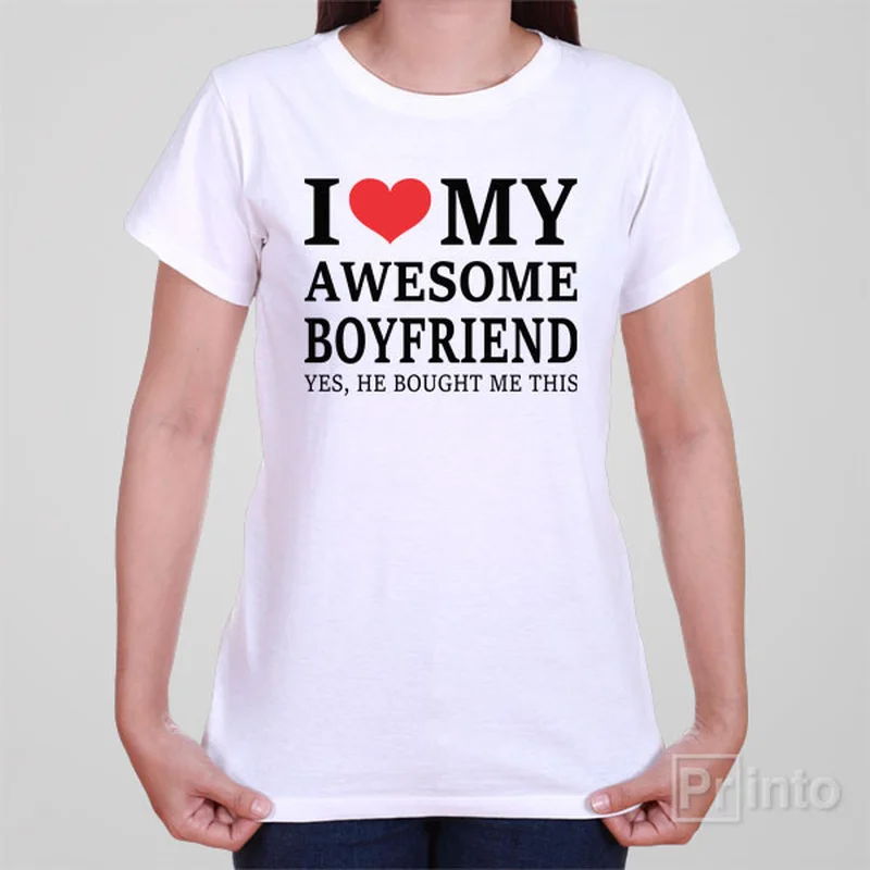 sweat-wicking t-shirts -I love my awesome boyfriend - T-shirt