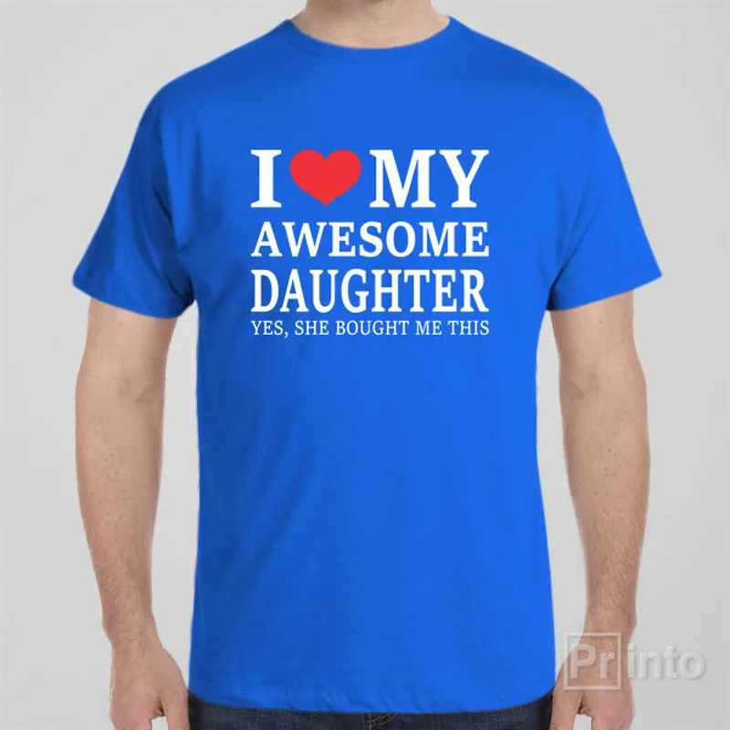 team bold t-shirts -I love my awesome daughter - T-shirt