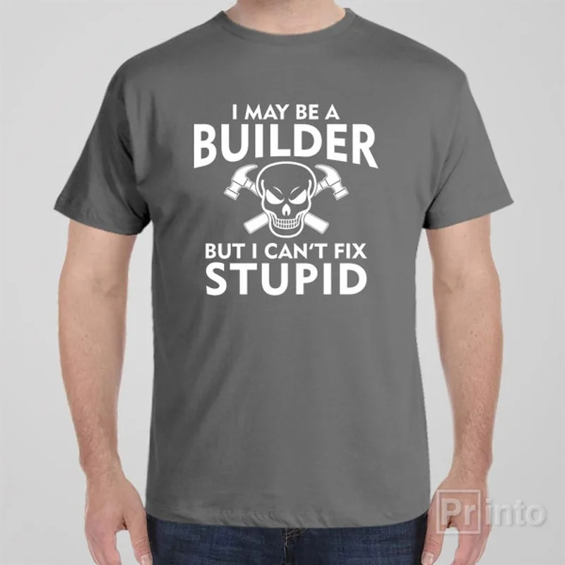 toddler retro t-shirts -I may be a builder but I can't fix stupid - T-shirt