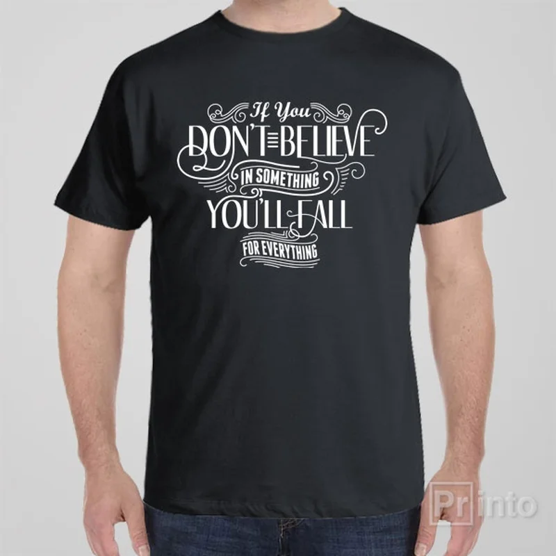 graphite grey t-shirts -If you don't believe in anything - T-shirt