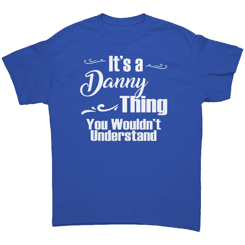 walnut retro t-shirts -It's a DANNY Thing, You Wouldn't Understand T-Shirt