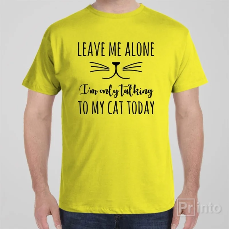 short soft t-shirts -Leave me alone, I'm only talking to my cat - T-shirt