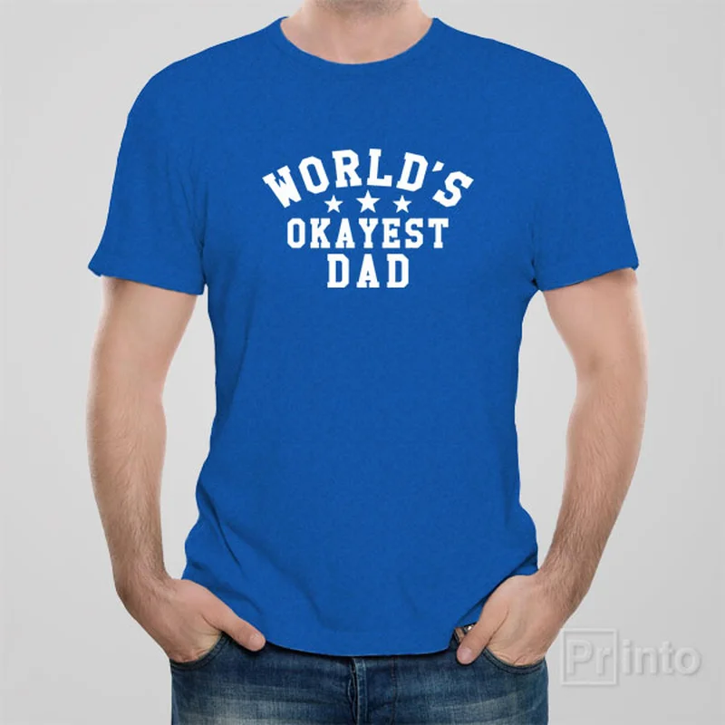 crisp soft t-shirts -World's Okayest Dad - T-shirt